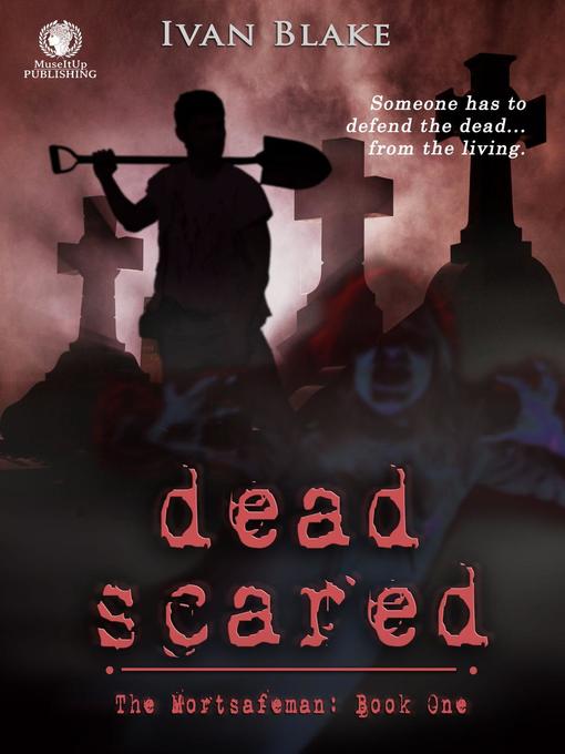 Title details for Dead Scared by Ivan Blake - Available